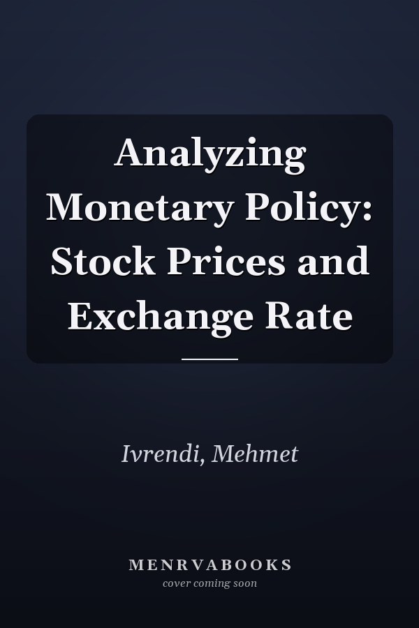 Analyzing Monetary Policy: Stock Prices and Exchange Rate