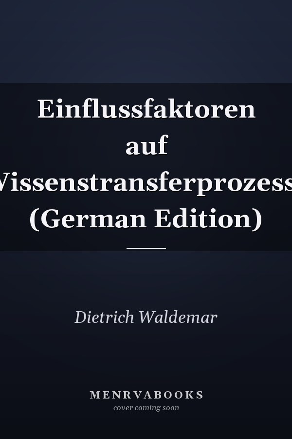 Einflussfaktoren auf Wissenstransferprozesse (German Edition)
