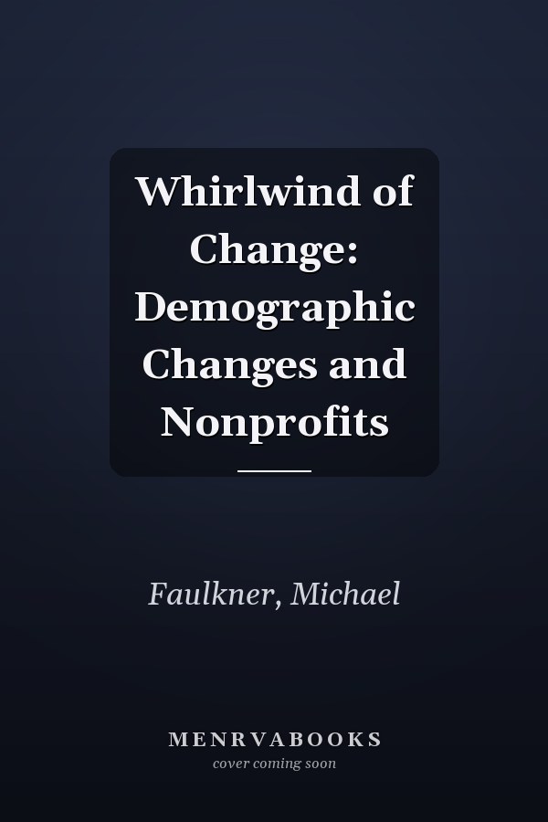 Whirlwind of Change: Demographic Changes and Nonprofits