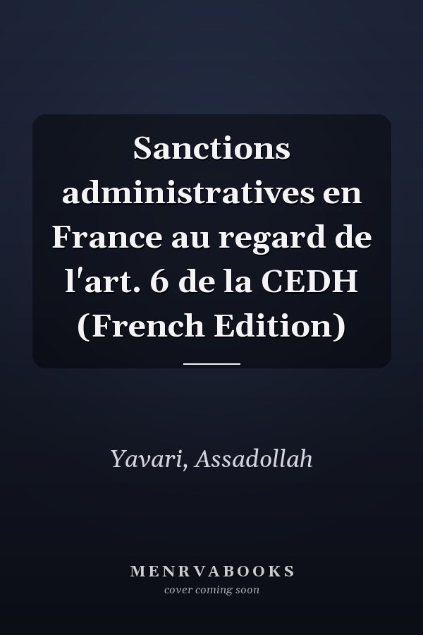 Sanctions administratives en France au regard de l'art. 6 de la CEDH (French Edition)