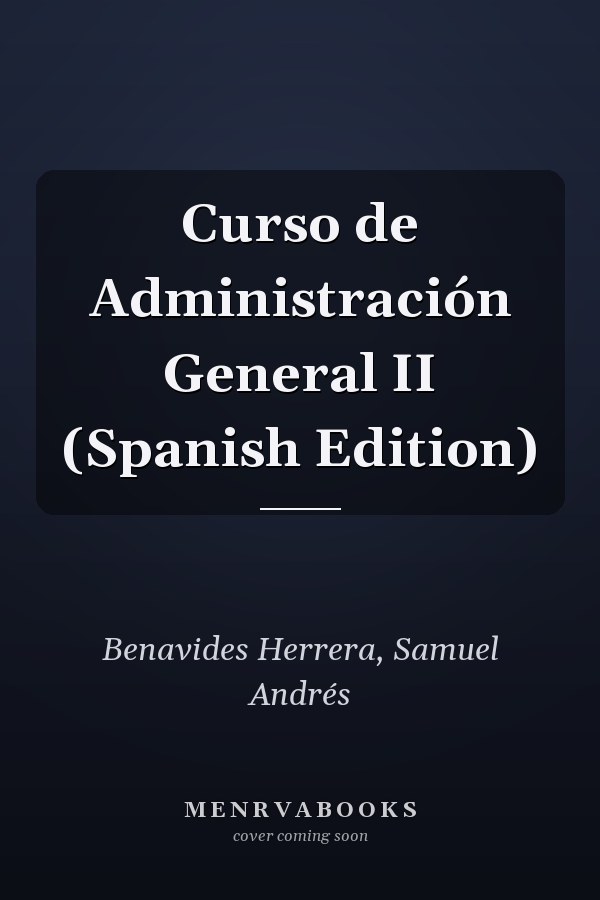 Curso de Administración General II (Spanish Edition)