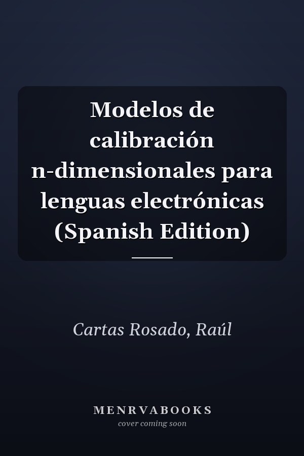 Modelos de calibración n-dimensionales para lenguas electrónicas (Spanish Edition)