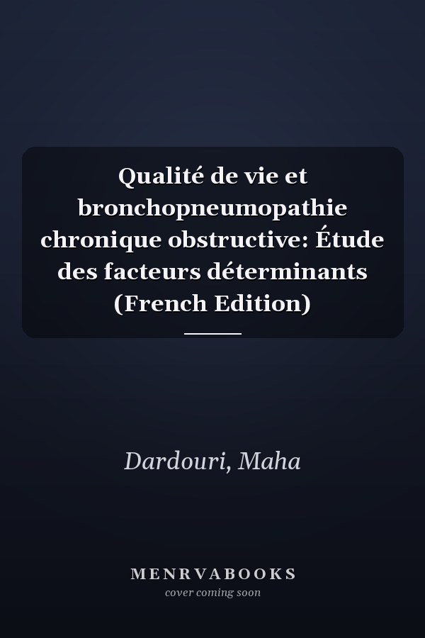 Qualité de vie et bronchopneumopathie chronique obstructive: Étude des facteurs déterminants (French Edition)