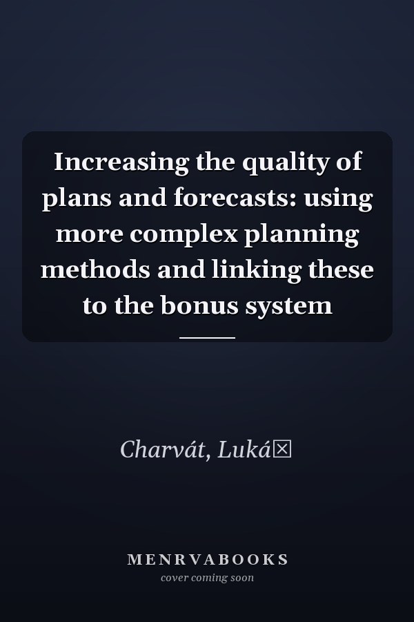 Increasing the quality of plans and forecasts: using more complex planning methods and linking these to the bonus system