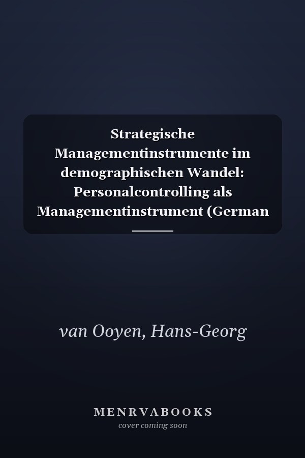 Strategische Managementinstrumente im demographischen Wandel: Personalcontrolling als Managementinstrument (German Edition)