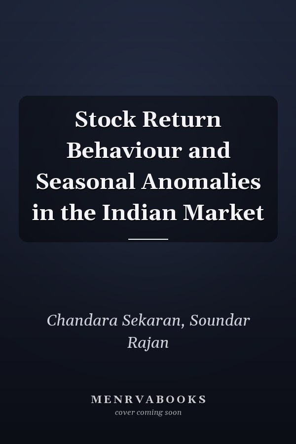 Stock Return Behaviour and Seasonal Anomalies in the Indian Market