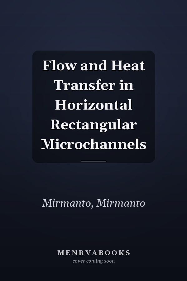Flow and Heat Transfer in Horizontal Rectangular Microchannels