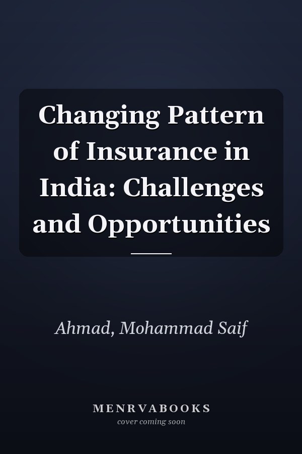 Changing Pattern of Insurance in India: Challenges and Opportunities