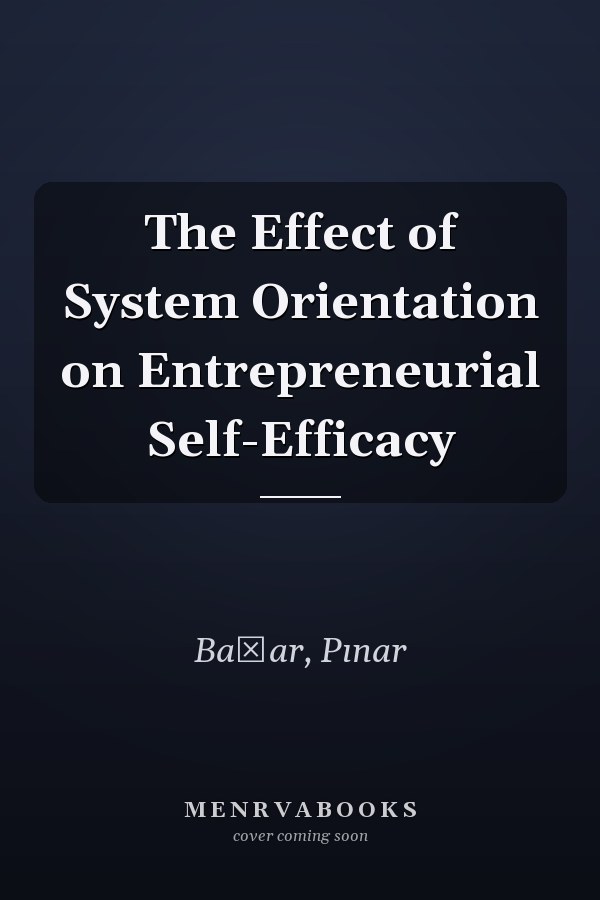 The Effect of System Orientation on Entrepreneurial Self-Efficacy