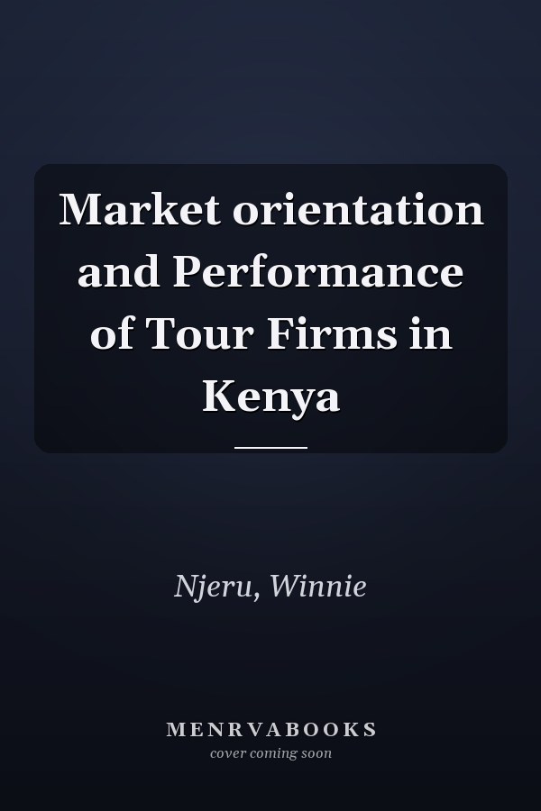 Market orientation and Performance of Tour Firms in Kenya