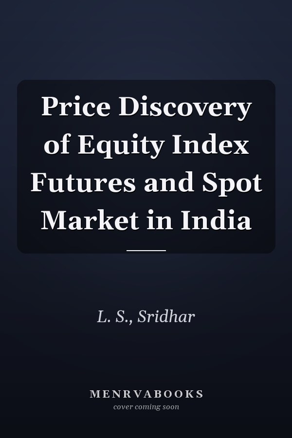 Price Discovery of Equity Index Futures and Spot Market in India