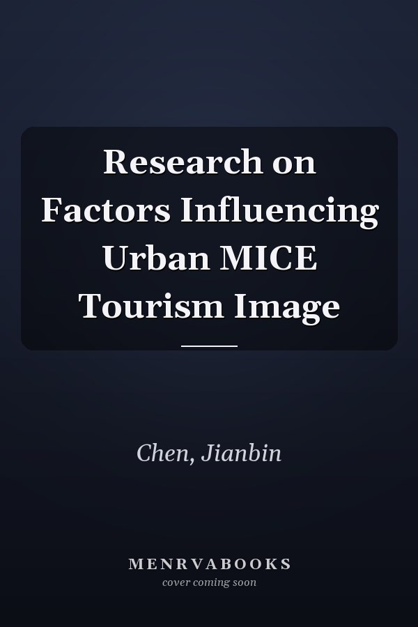 Research on Factors Influencing Urban MICE Tourism Image