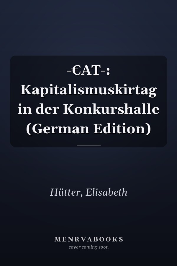 -€AT-: Kapitalismuskirtag in der Konkurshalle (German Edition)