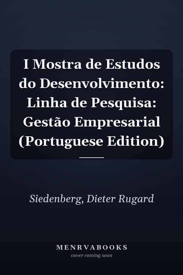 I Mostra de Estudos do Desenvolvimento: Linha de Pesquisa: Gestão Empresarial (Portuguese Edition)