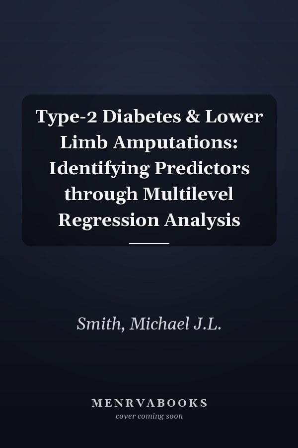 Type-2 Diabetes & Lower Limb Amputations: Identifying Predictors through Multilevel Regression Analysis