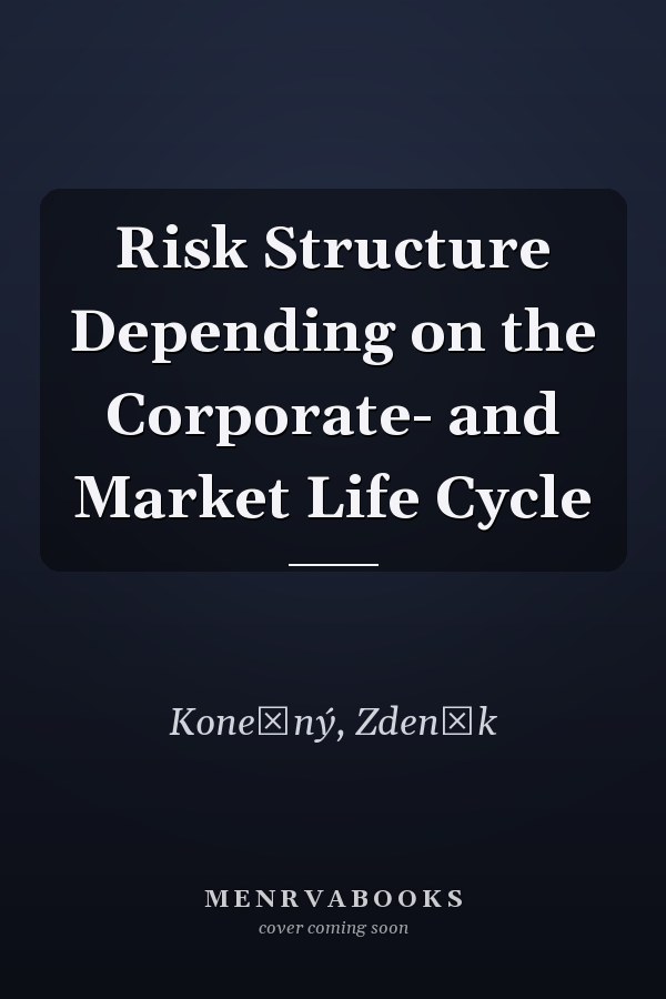 Risk Structure Depending on the Corporate- and Market Life Cycle