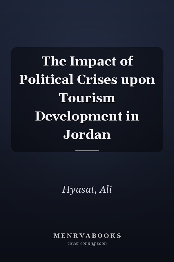 The Impact of Political Crises upon Tourism Development in Jordan