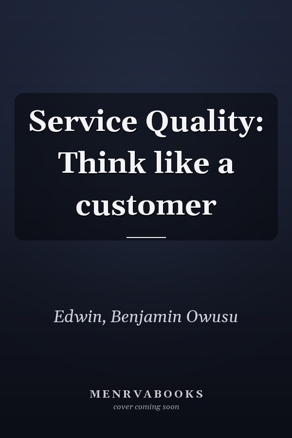 Service Quality: Think like a customer