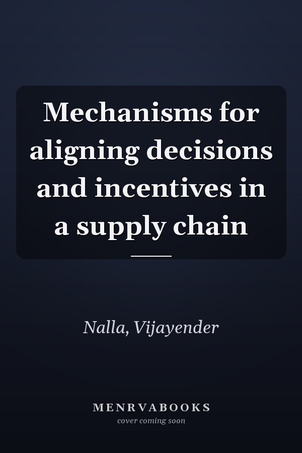 Mechanisms for aligning decisions and incentives in a supply chain