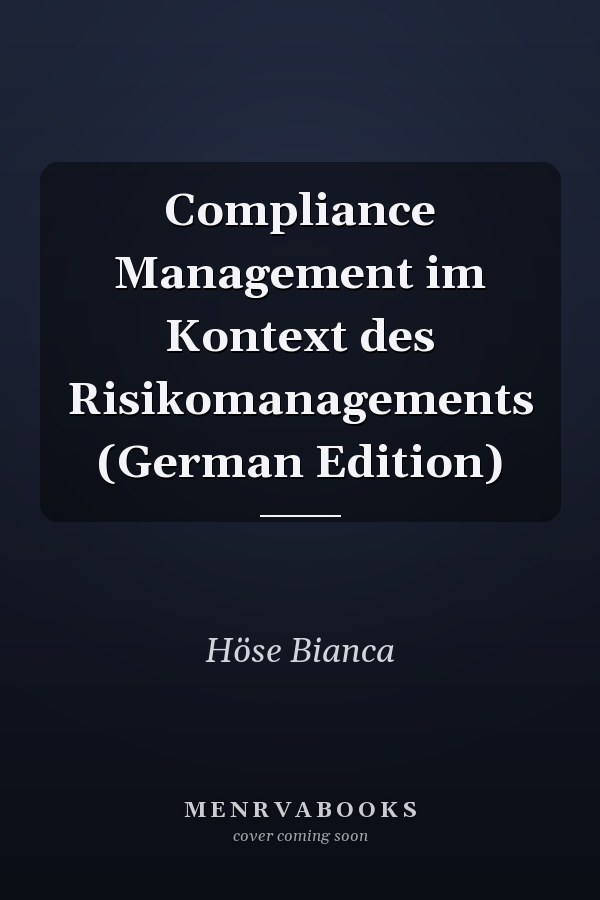 Compliance Management im Kontext des Risikomanagements (German Edition)