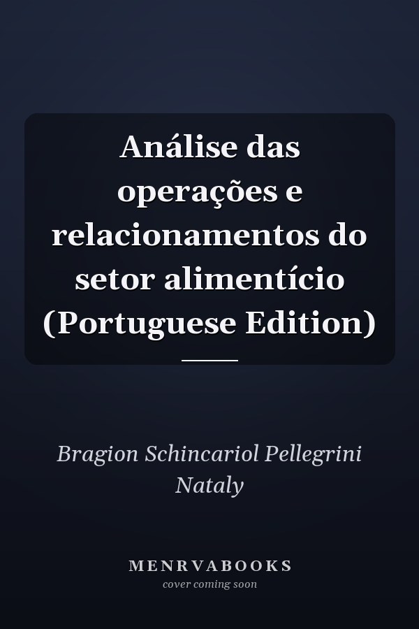 Análise das operações e relacionamentos do setor alimentício (Portuguese Edition)