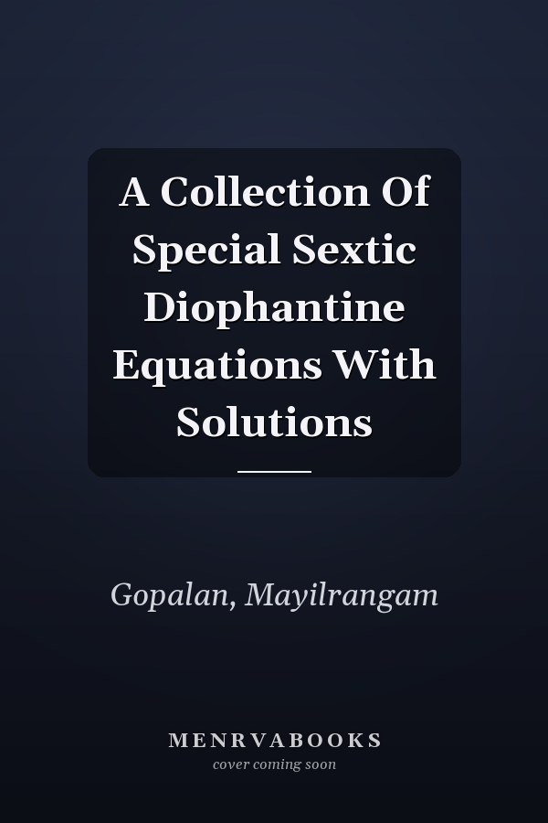 A Collection Of Special Sextic Diophantine Equations With Solutions