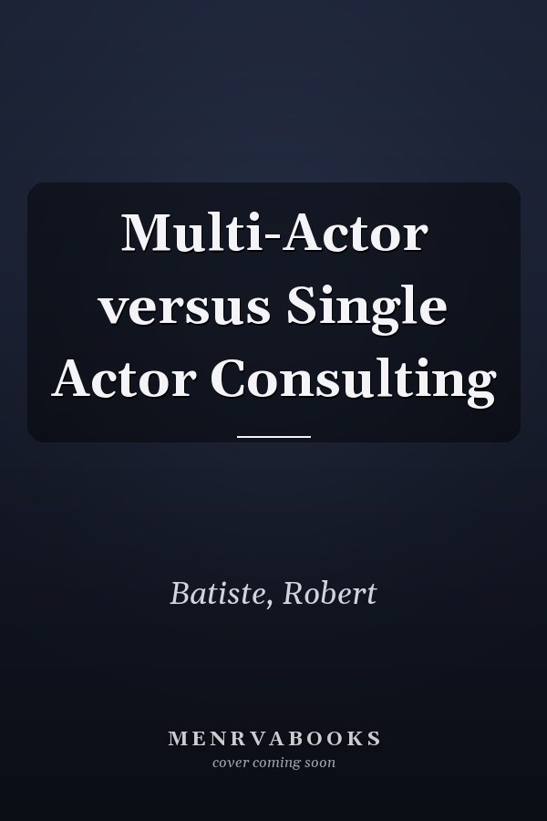 Multi-Actor versus Single Actor Consulting
