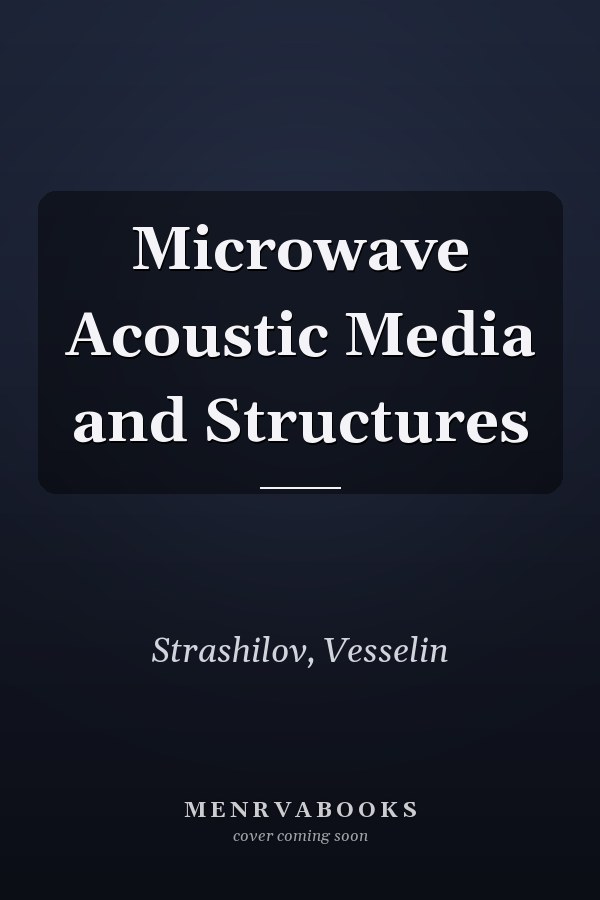 Microwave Acoustic Media and Structures