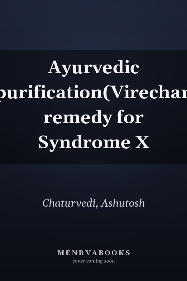 Ayurvedic Biopurification(Virechana)a remedy for Syndrome X