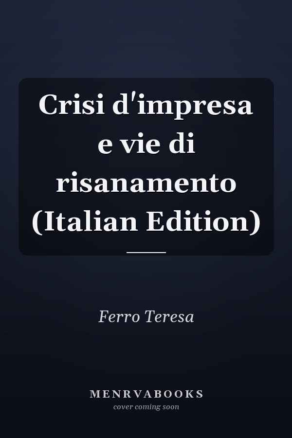 Crisi d'impresa e vie di risanamento (Italian Edition)