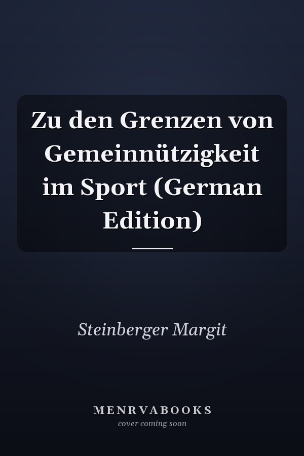 Zu den Grenzen von Gemeinnützigkeit im Sport (German Edition)