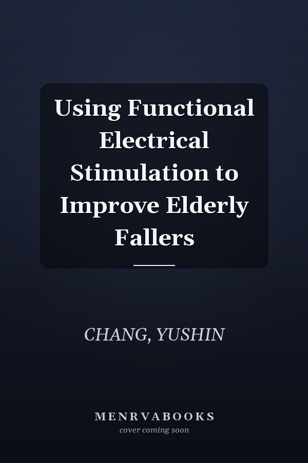 Using Functional Electrical Stimulation to Improve Elderly Fallers