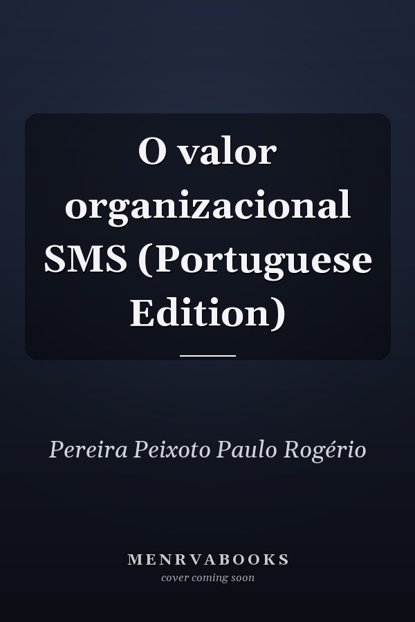 O valor organizacional SMS (Portuguese Edition)