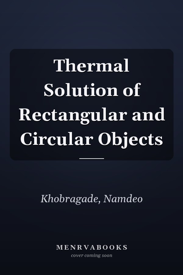 Thermal Solution of Rectangular and Circular Objects
