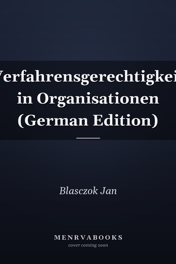 Verfahrensgerechtigkeit in Organisationen (German Edition)