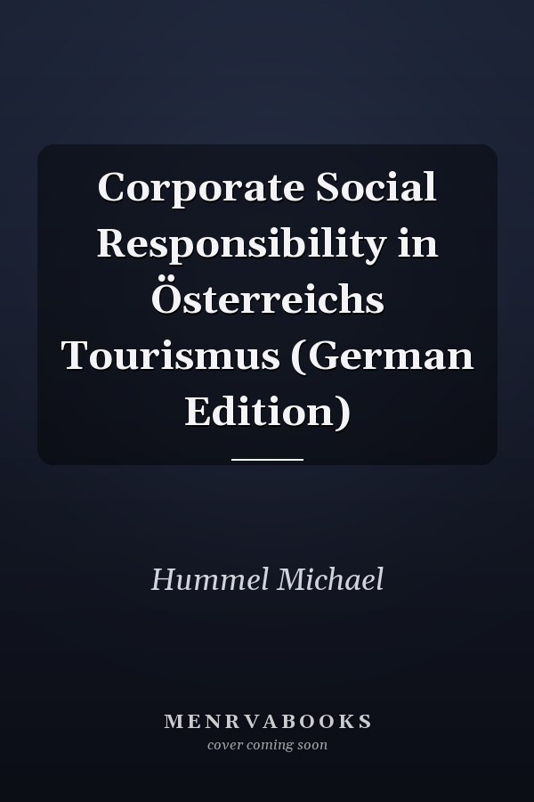 Corporate Social Responsibility in Österreichs Tourismus (German Edition)