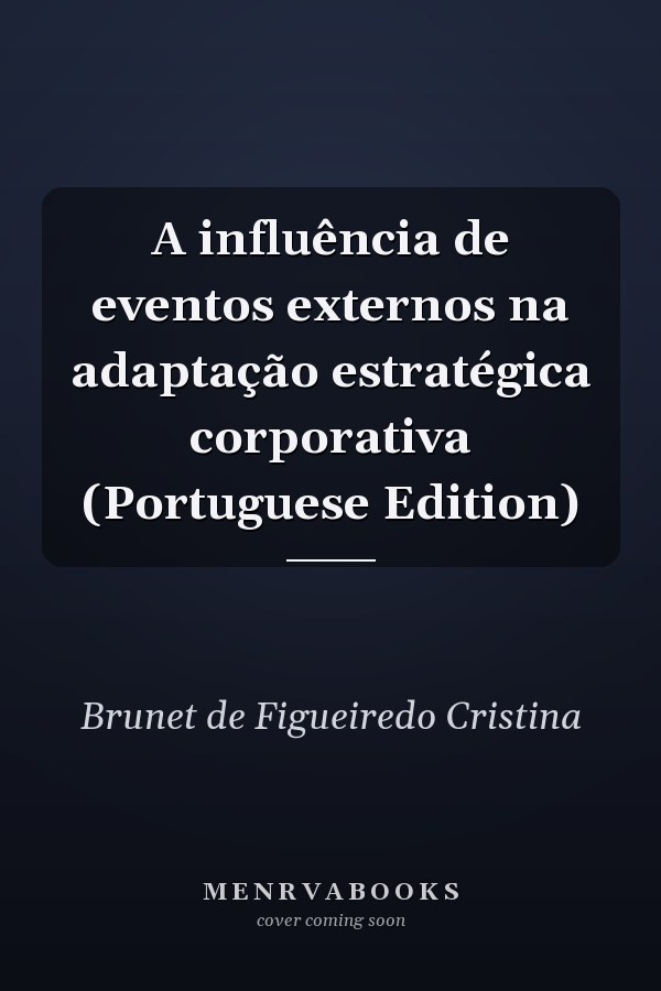 A influência de eventos externos na adaptação estratégica corporativa (Portuguese Edition)