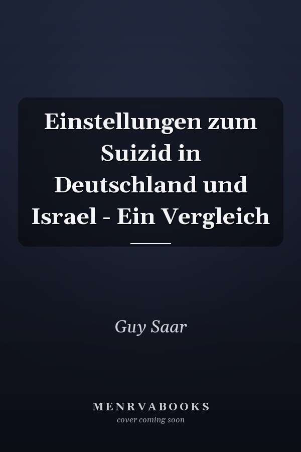 Einstellungen zum Suizid in Deutschland und Israel - Ein Vergleich