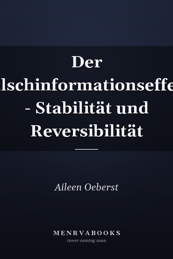 Der Falschinformationseffekt - Stabilität und Reversibilität