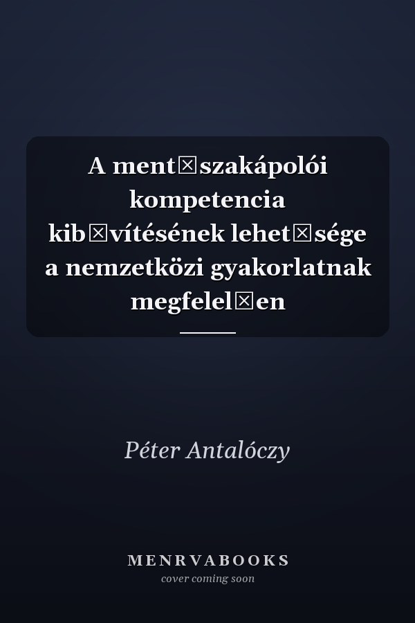 A mentőszakápolói kompetencia kibővítésének lehetősége a nemzetközi gyakorlatnak megfelelően