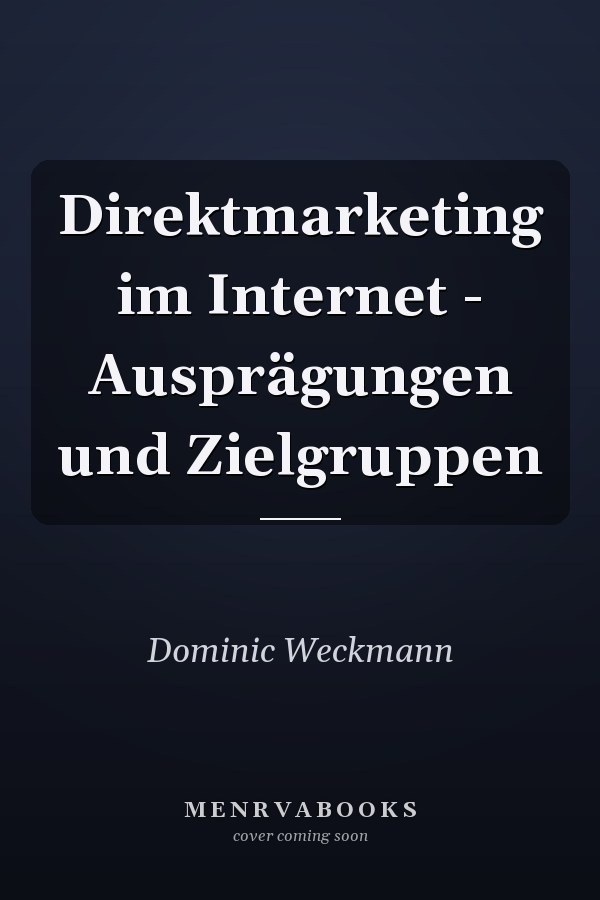 Direktmarketing im Internet - Ausprägungen und Zielgruppen