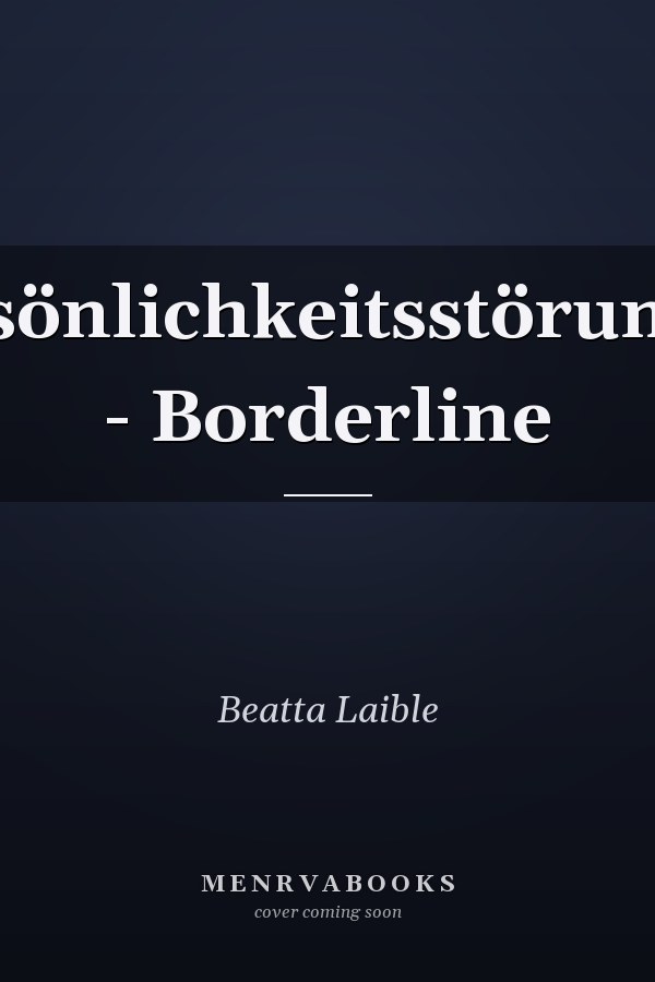 Persönlichkeitsstörungen - Borderline