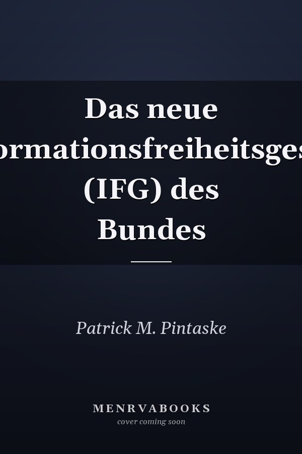 Das neue Informationsfreiheitsgesetz (IFG) des Bundes