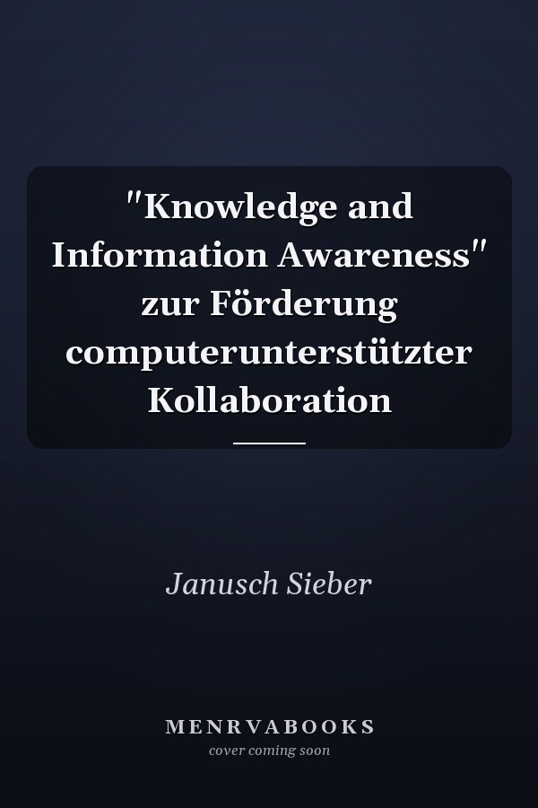 "Knowledge and Information Awareness" zur Förderung computerunterstützter Kollaboration