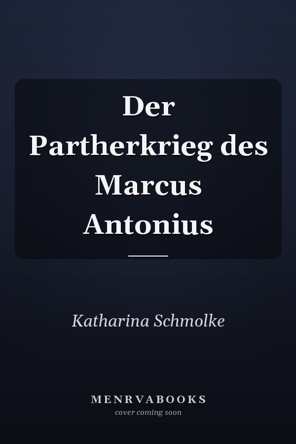Der Partherkrieg des Marcus Antonius