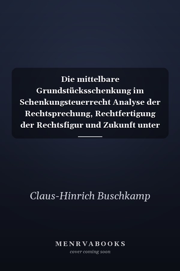 Die mittelbare Grundstücksschenkung im Schenkungsteuerrecht Analyse der Rechtsprechung, Rechtfertigung der Rechtsfigur und Zukunft unter dem Erbschaftsteuerreformgesetz (Stand 2009)