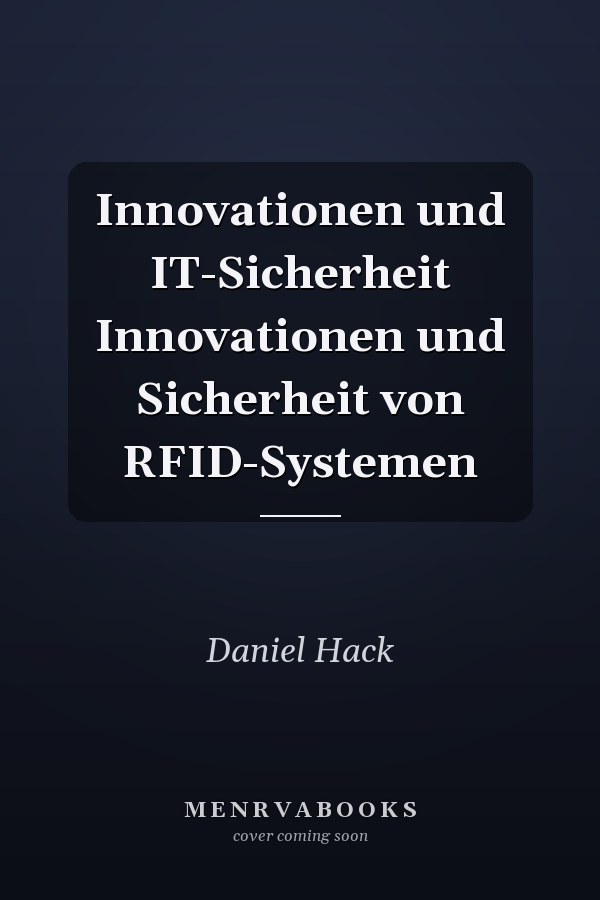 Innovationen und IT-Sicherheit Innovationen und Sicherheit von RFID-Systemen