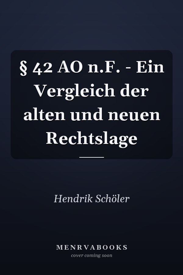 § 42 AO n.F. - Ein Vergleich der alten und neuen Rechtslage