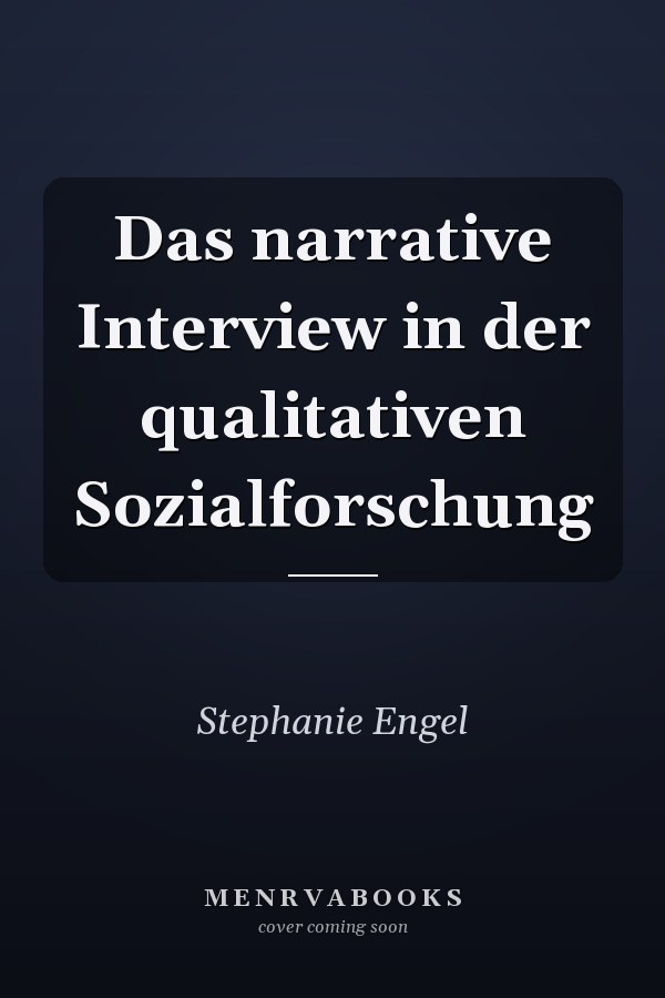Das narrative Interview in der qualitativen Sozialforschung