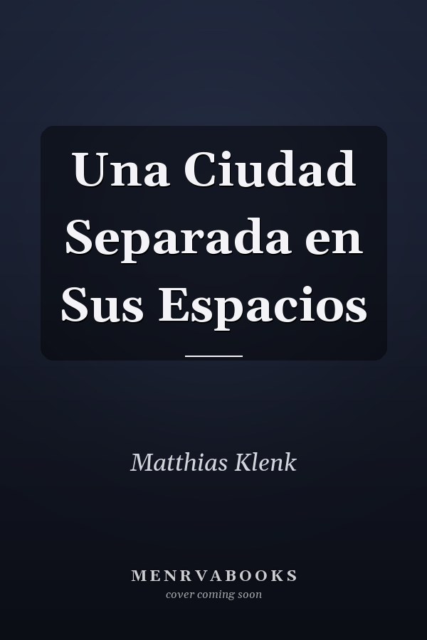 Una Ciudad Separada en Sus Espacios